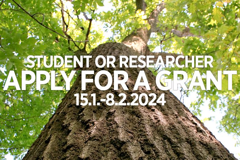 On the background, a tree, on the foreground, the text "Student or researcher, apply for a grant 15.1.-8.2.2024".